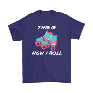 This is How I Roll, Retro 80's Roller skates, Roller Skating Unisex T-Shirt