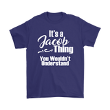 IT'S A JACOB THING. YOU WOULDN'T UNDERSTAND. Unisex T-Shirt