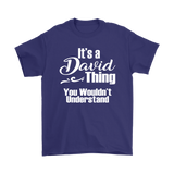 IT'S A DAVID THING. YOU WOULDN'T UNDERSTAND. Unisex T-Shirt