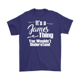 IT'S A JAMES THING. YOU WOULDN'T UNDERSTAND. Men's T-Shirt