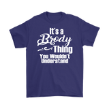 It's a BRODY Thing Men's T-Shirt You Wouldn't Understand - J & S Graphics