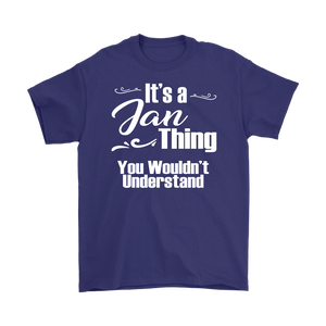 IT'S A JAN THING. YOU WOULDN'T UNDERSTAND Unisex/Men's T-Shirt