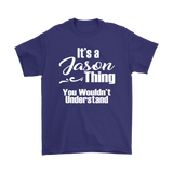 IT'S A JASON THING. YOU WOULDN'T UNDERSTAND. Unisex T-Shirt