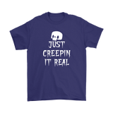 JUST CREEPIN' IT REAL Spooky HALLOWEEN Unisex T-Shirt