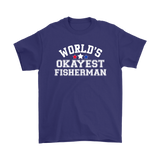 World's Okayest Fisherman Unisex T-Shirt