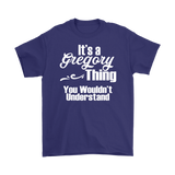 It's a GREGORY Thing Men's T-Shirt