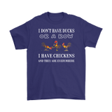 I don't have ducks in a row, I have chickens Short Sleeve T-Shirt