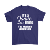 IT'S A JAMIE THING. YOU WOULDN'T UNDERSTAND. Unisex T-Shirt