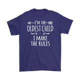 I'm the Oldest Child Men's T-Shirt, I Make the Rules - J & S Graphics