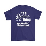 It's a BRIANNA Thing Unisex T-Shirt