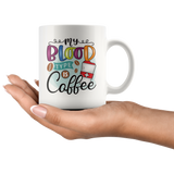 MY BLOOD TYPE IS COFFEE MUG 11oz or 15oz Coffee Mug