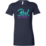 Real, Not Perfect Women's T-Shirt