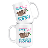 Just a Girl Who Loves SLOTHS 11oz or 15oz COFFEE MUGS