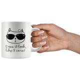 Does it Look Like a Care? Cat Attitude COFFEE MUG 11oz or 15oz