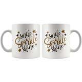 SMILE SPARKLE SHINE 11oz COFFEE MUG - J & S Graphics